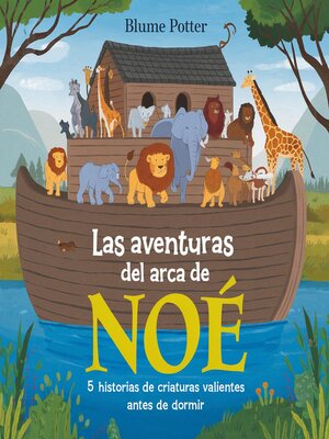 cover image of Las Aventuras Del Arca De Noé